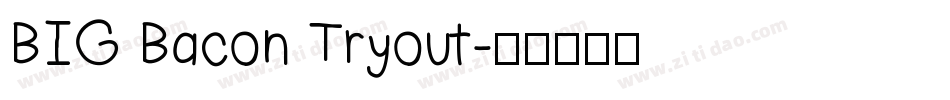 BIG Bacon Tryout字体转换